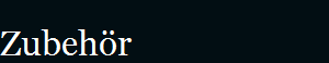 Zubehr